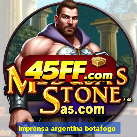 imprensa argentina botafogo